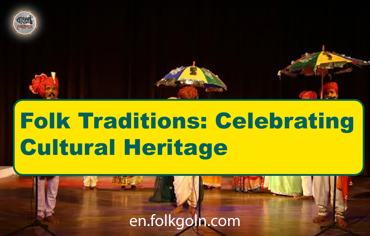 Folk Traditions: Celebrating Cultural Heritage